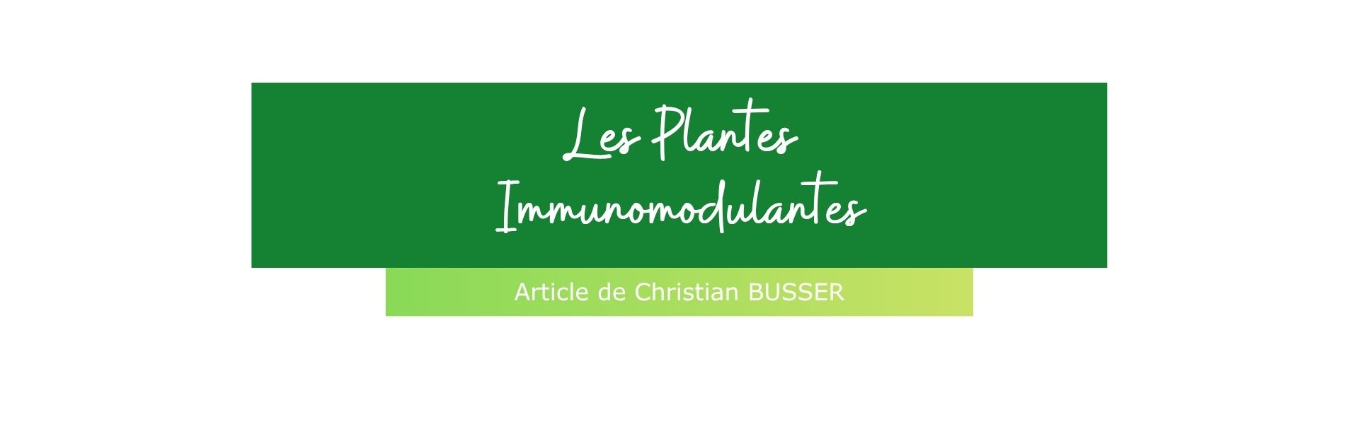You are currently viewing Les Plantes et Substances Immunomodulantes